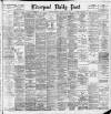 Liverpool Daily Post Monday 11 February 1889 Page 1