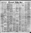 Liverpool Daily Post Tuesday 16 April 1889 Page 1