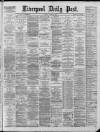Liverpool Daily Post Friday 19 April 1889 Page 1