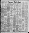 Liverpool Daily Post Friday 03 May 1889 Page 1