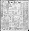 Liverpool Daily Post Thursday 23 May 1889 Page 1