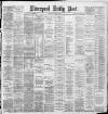 Liverpool Daily Post Thursday 30 May 1889 Page 1