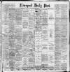 Liverpool Daily Post Monday 08 July 1889 Page 1