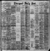 Liverpool Daily Post Monday 22 July 1889 Page 1