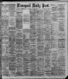 Liverpool Daily Post Friday 09 August 1889 Page 1