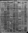 Liverpool Daily Post Saturday 10 August 1889 Page 1