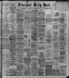 Liverpool Daily Post Thursday 22 August 1889 Page 1