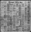 Liverpool Daily Post Thursday 03 October 1889 Page 1