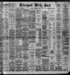 Liverpool Daily Post Saturday 12 October 1889 Page 1