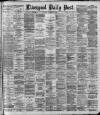 Liverpool Daily Post Friday 29 November 1889 Page 1