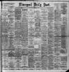 Liverpool Daily Post Saturday 30 November 1889 Page 1