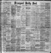 Liverpool Daily Post Thursday 05 December 1889 Page 1
