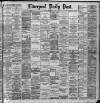 Liverpool Daily Post Friday 06 December 1889 Page 1