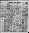 Liverpool Daily Post Monday 24 February 1890 Page 1