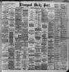Liverpool Daily Post Saturday 01 March 1890 Page 1