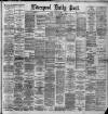 Liverpool Daily Post Monday 10 March 1890 Page 1