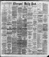Liverpool Daily Post Friday 14 March 1890 Page 1