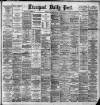 Liverpool Daily Post Monday 24 March 1890 Page 1