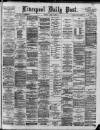 Liverpool Daily Post Monday 07 April 1890 Page 1