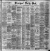 Liverpool Daily Post Saturday 19 April 1890 Page 1