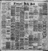 Liverpool Daily Post Tuesday 29 April 1890 Page 1