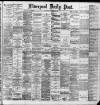 Liverpool Daily Post Saturday 22 November 1890 Page 1