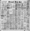 Liverpool Daily Post Monday 02 February 1891 Page 1