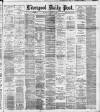 Liverpool Daily Post Thursday 12 February 1891 Page 1