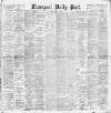 Liverpool Daily Post Monday 02 March 1891 Page 1