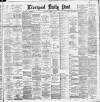 Liverpool Daily Post Saturday 07 March 1891 Page 1