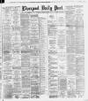 Liverpool Daily Post Thursday 12 March 1891 Page 1