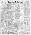 Liverpool Daily Post Wednesday 01 April 1891 Page 1