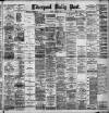 Liverpool Daily Post Monday 13 April 1891 Page 1