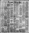 Liverpool Daily Post Wednesday 06 May 1891 Page 1