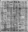 Liverpool Daily Post Saturday 09 May 1891 Page 1