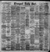 Liverpool Daily Post Saturday 30 May 1891 Page 1