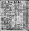 Liverpool Daily Post Monday 20 July 1891 Page 1