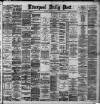 Liverpool Daily Post Monday 27 July 1891 Page 1