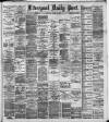 Liverpool Daily Post Saturday 29 August 1891 Page 1