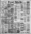Liverpool Daily Post Wednesday 09 September 1891 Page 1
