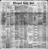 Liverpool Daily Post Saturday 07 November 1891 Page 1