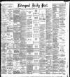 Liverpool Daily Post Monday 05 December 1892 Page 1