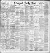 Liverpool Daily Post Friday 20 January 1893 Page 1