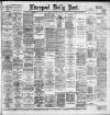 Liverpool Daily Post Tuesday 31 January 1893 Page 1