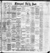 Liverpool Daily Post Monday 06 March 1893 Page 1