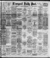 Liverpool Daily Post Wednesday 19 April 1893 Page 1