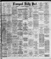 Liverpool Daily Post Wednesday 26 April 1893 Page 1