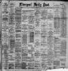 Liverpool Daily Post Tuesday 02 May 1893 Page 1