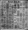 Liverpool Daily Post Thursday 11 May 1893 Page 1