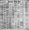 Liverpool Daily Post Monday 19 June 1893 Page 1
